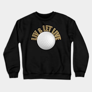 LIV And Let LIV Golf Crewneck Sweatshirt